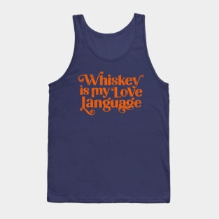 Whiskey Is My Love Language. Cute & Funny Orange Typography Art Tank Top